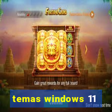 temas windows 11